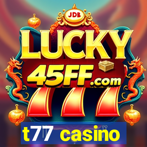 t77 casino